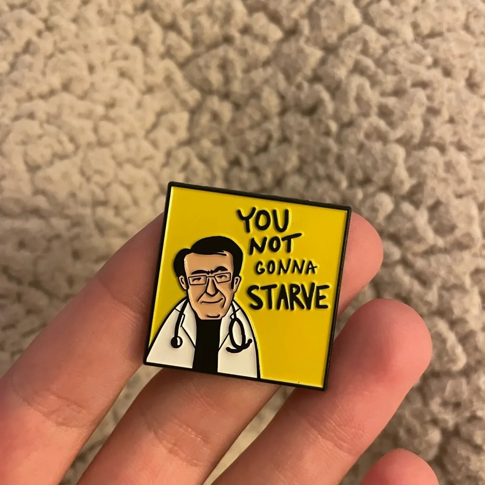 NWT “You Not Gonna Starve” Dr. Now Yellow Enamel Pin